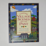 Charming Village Scenes You Can Paint Book Default Title