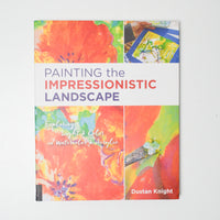 Painting the Impressionistic Landscape Book