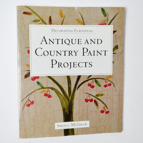 Antique + Country Paint Projects Book