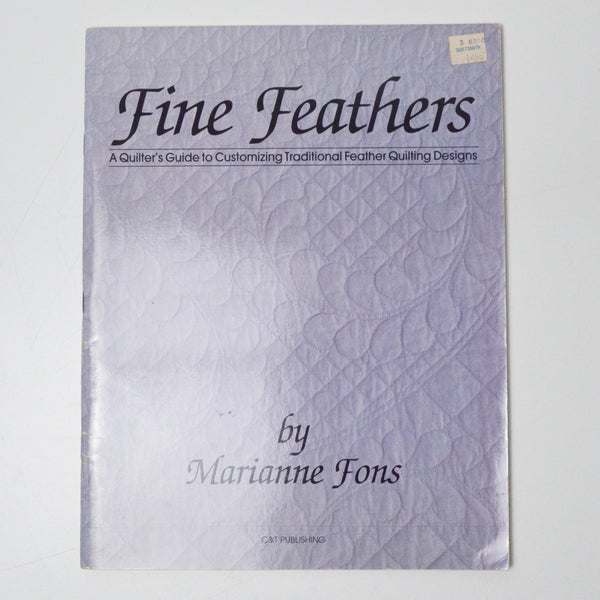 Fine Feathers: A Quilter's Guide to Customizing Traditional Feather Quilting Designs