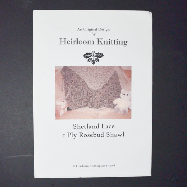 Heirloom Knitting Shetland Lace 1 Ply Rosebud Shawl Knitting Pattern