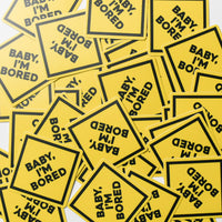 Baby, I'm Bored Sticker