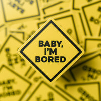 Baby, I'm Bored Sticker