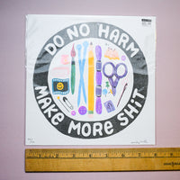 “Do No Harm, Make More Shit” Limited Risograph Print