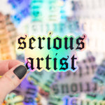 Serious Artist Holographic Sticker