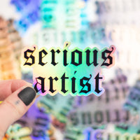 Serious Artist Holographic Sticker