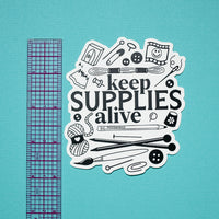 "Keep Supplies Alive" Vinyl Sticker