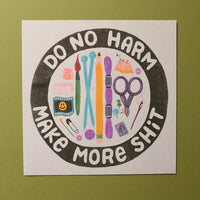 “Do No Harm, Make More Shit” Limited Risograph Print