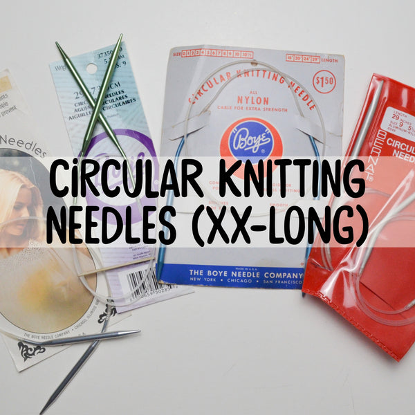 Circular Knitting Needles - XX Long (40"+)